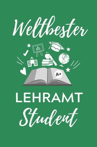 Weltbester Lehramt Student - Lehramtstudent Geschenkbuch - Books - Independently Published - 9781707162093 - November 10, 2019