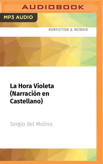 Cover for Sergio del Molino · La Hora Violeta (Narracion En Castellano) (CD) (2021)