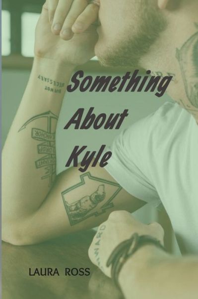 Cover for Laura Ross · Something About Kyle (Pocketbok) (2020)