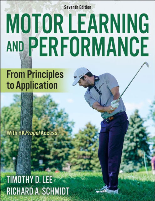 Motor Learning and Performance: From Principles to Application - Timothy D. Lee - Kirjat - Human Kinetics Publishers - 9781718221093 - maanantai 14. huhtikuuta 2025