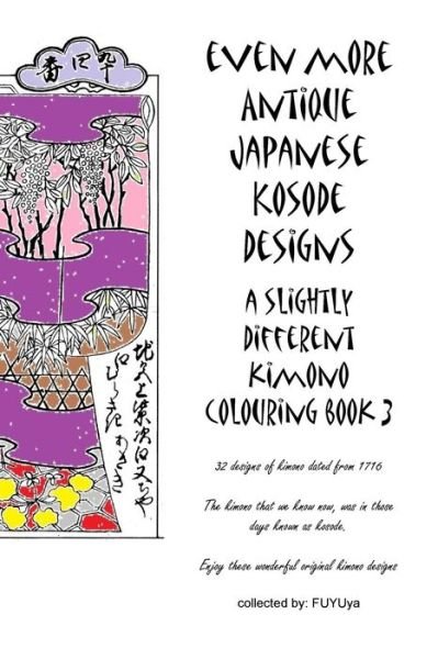 Even more Antique Japanese Kosode designs - Fuyuya - Books - Createspace Independent Publishing Platf - 9781721162093 - June 15, 2018