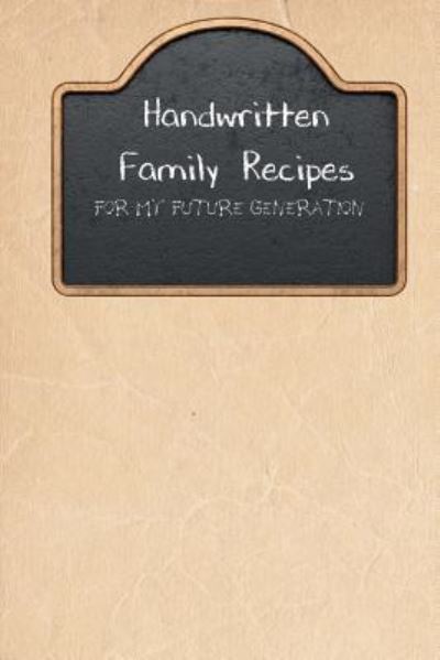 Cover for Rainbow Cloud Press · Handwritten Family Recipes for My Future Generation (Paperback Book) (2018)