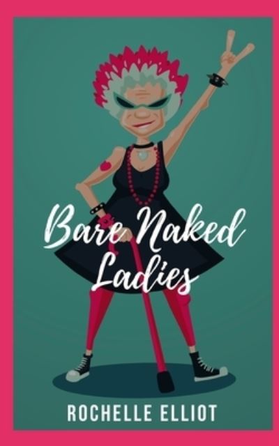 Cover for Rochelle Elliot · Bare Naked Ladies (Paperback Book) (2018)