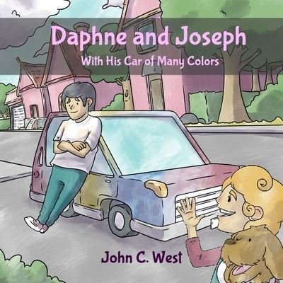 Cover for John West · Daphne and Joseph and His Car of Many Colors (Bog) (2022)