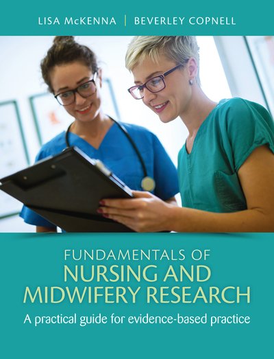 Fundamentals of Nursing and Midwifery Research: A practical guide for evidence-based practice - Beverley Copnell - Bøger - Taylor & Francis - 9781760631093 - 28. november 2018