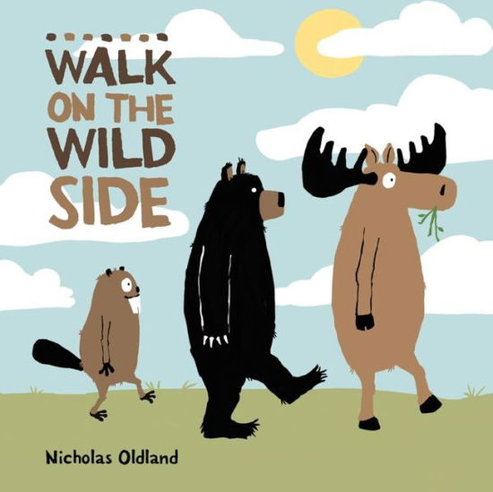 Cover for Nicholas Oldland · Walk on the Wild Side (Hardcover Book) (2015)