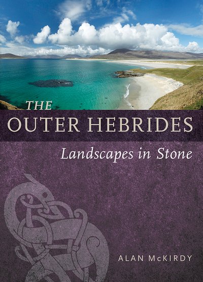 Cover for Alan McKirdy · The Outer Hebrides: Landscapes in Stone (Paperback Book) (2018)
