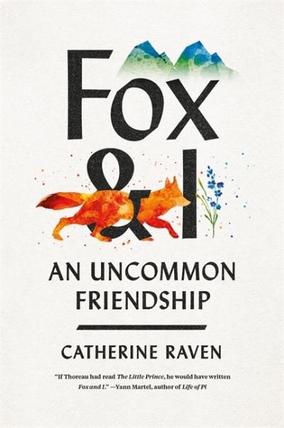 Catherine Raven · Fox and I: An Uncommon Friendship (Hardcover Book) (2021)