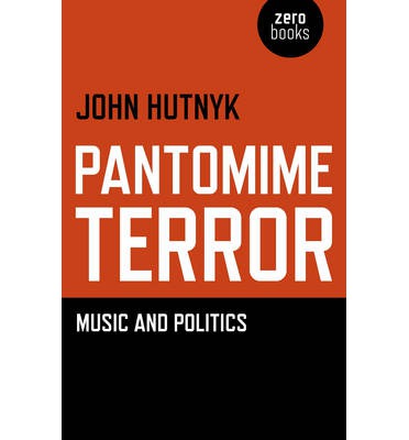 Cover for John Hutnyk · Pantomime Terror - Music and Politics (Pocketbok) (2014)