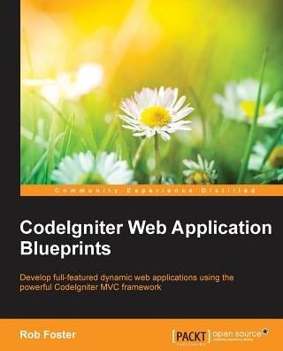 Cover for Rob Foster · CodeIgniter Web Application Blueprints (Paperback Book) [Ed edition] (2015)
