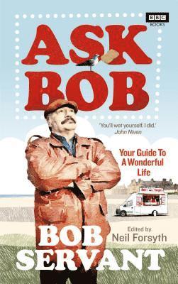 Cover for Neil Forsyth · Ask Bob: Your Guide to a Wonderful Life (Paperback Book) (2018)