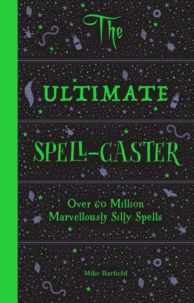 Cover for Mike Barfield · The Ultimate Spell-Caster: Over 60 million marvellously silly spells (Spiral Book) (2018)
