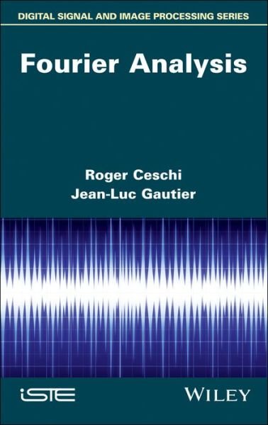 Cover for Ceschi, Roger (University of Paris XI, France) · Fourier Analysis (Hardcover Book) (2017)