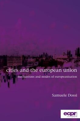 Cover for Samuele Dossi · Cities and the European Union: Mechanisms and Modes of Europeanisation (Pocketbok) (2018)