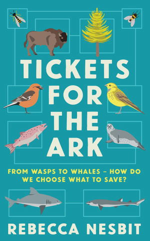 Cover for Rebecca Nesbit · Tickets for the Ark: From wasps to whales - how do we choose what to save? (Paperback Book) [Main edition] (2024)