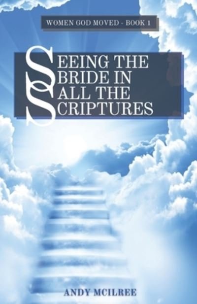 Cover for Andy McIlree · Seeing The Bride In All The Scriptures (Paperback Book) (2020)