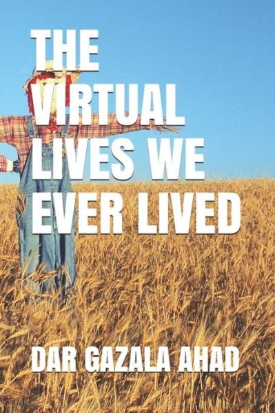 Cover for Dar Gazala Ahad · The Virtual Lives We Ever Lived (Paperback Book) (2019)