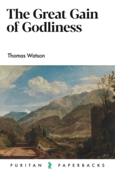 Cover for Thomas Watson · Great Gain of Godliness (Buch) (2022)