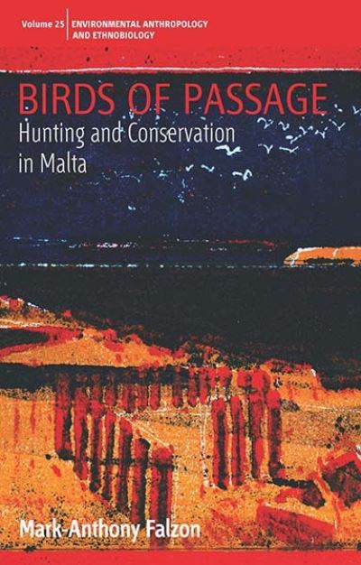 Cover for Mark-Anthony Falzon · Birds of Passage: Hunting and Conservation in Malta - Environmental Anthropology and Ethnobiology (Paperback Book) (2023)