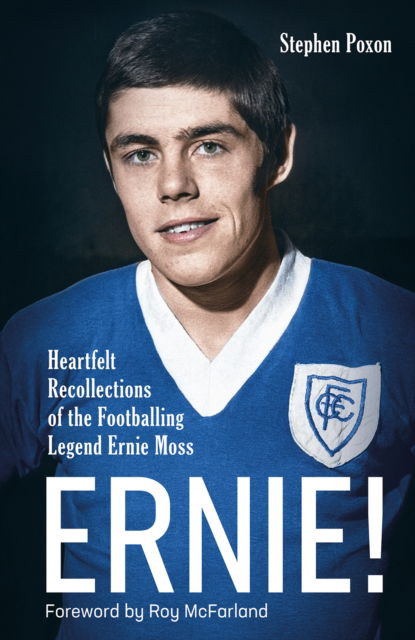 Ernie!: Heartfelt Recollections of the Footballing Legend Ernie Moss - Stephen Poxon - Kirjat - Pitch Publishing Ltd - 9781801505093 - maanantai 12. kesäkuuta 2023