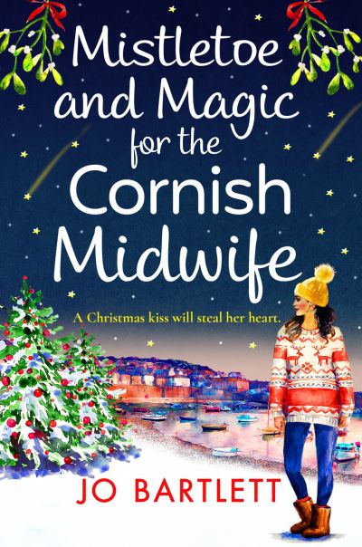 Cover for Jo Bartlett · Mistletoe and Magic for the Cornish Midwife: The festive feel-good read from Jo Bartlett - The Cornish Midwife Series (Hardcover bog) (2022)