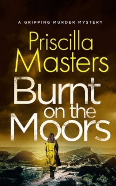 Cover for Priscilla Masters · BURNT on the MOORS a Gripping Murder Mystery (Book) (2022)