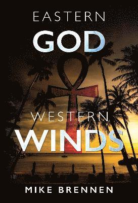 Cover for Mike Brennen · Eastern God, Western Winds (Paperback Book) (2023)