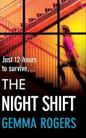 Cover for Gemma Rogers · The Night Shift: A BRAND NEW pulse-pounding psychological thriller from the bestselling author of The Honeymoon Gemma Rogers for 2025 (Gebundenes Buch) (2025)