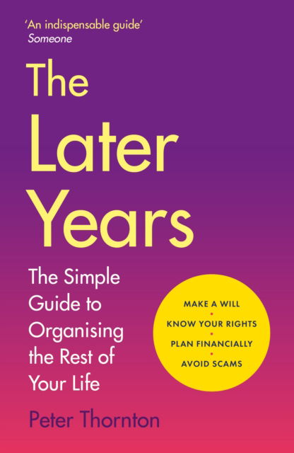 Cover for Sir Peter Thornton · The Later Years: The simple guide to a worry-free existence in the remaining years of life (Paperback Book) (2025)