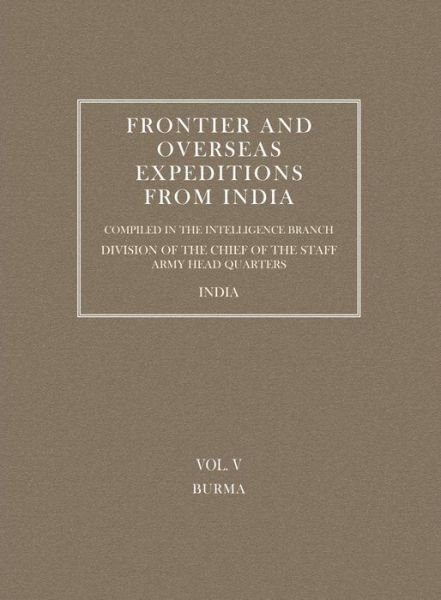 Cover for Intelli Branch Amy · Frontier and Overseas Expeditions from India (Burma) (Paperback Bog) [Reprint of 1907 Original edition] (2006)