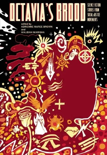 Octavia's Brood: Science Fiction Stories from Social Justice Movements - Walidah Imarisha - Kirjat - AK Press - 9781849352093 - tiistai 7. huhtikuuta 2015