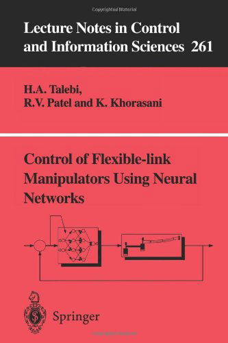 Control of Flexible-link Manipulators Using Neural Networks - Lecture Notes in Control and Information Sciences - H.A. Talebi - Książki - Springer London Ltd - 9781852334093 - 29 stycznia 2001