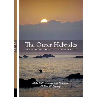 Cover for Mike Sullivan · The Outer Hebrides: Sea Kayaking Around the Isles &amp; St Kilda (Paperback Book) (2010)