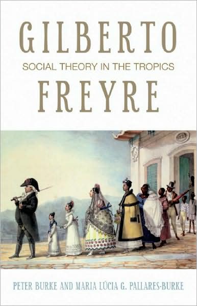 Cover for Peter Burke · Gilberto Freyre: Social Theory in the Tropics - Peter Lang Ltd. (Hardcover Book) [New edition] (2008)