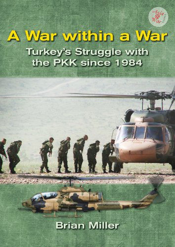 Cover for Brian Miller · A War within a War: Turkey'S Stuggle with the Pkk Since 1984 - Asia@War (Paperback Book) (2020)