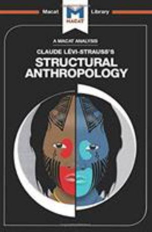 An Analysis of Claude Levi-Strauss's Structural Anthropology - The Macat Library - Jeffrey A. Becker - Libros - Macat International Limited - 9781912302093 - 15 de julio de 2017