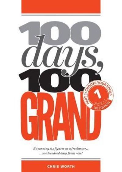 100 Days, 100 Grand - Chris Worth - Bøger - Redpump Ltd - 9781912795093 - 26. juni 2018