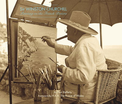 Cover for Paul Rafferty · Winston Churchill: Painting on the French Riviera (Hardcover Book) (2020)