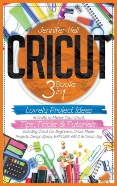 Cricut - Jennifer Hall - Books - Jennifer Hall - 9781914126093 - November 23, 2020