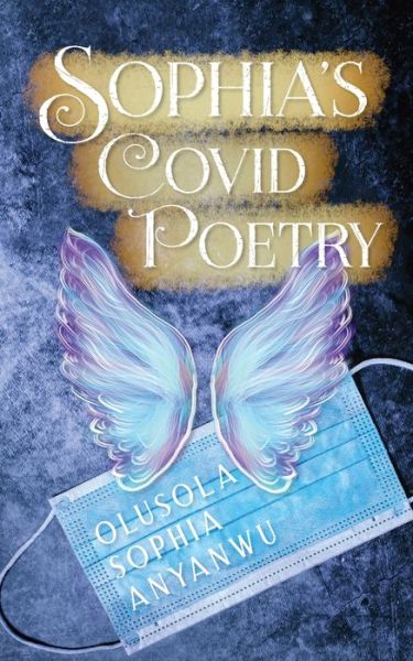 Cover for Olusola Sophia Anyanwu · Sophias COVID Poetry (Bok) (2022)