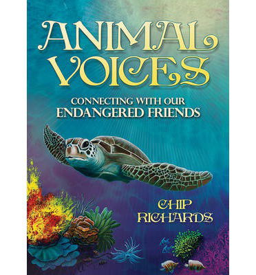 Cover for Chip Richards · Animal voices - connecting with our endangered friends (Oracle cards) (2013)