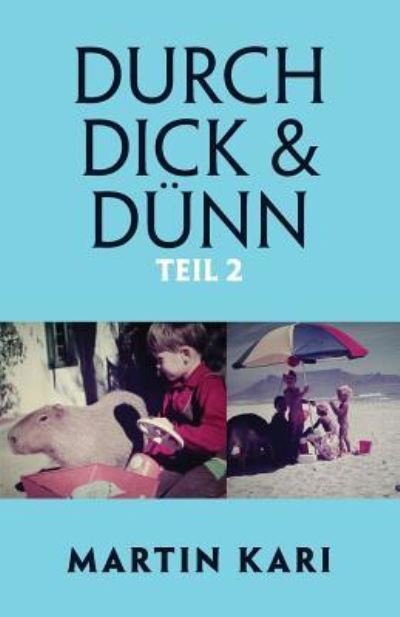 Cover for Mr Martin Kari · DURCH DICK &amp; DÜNN, Teil 2 (Paperback Book) (2017)