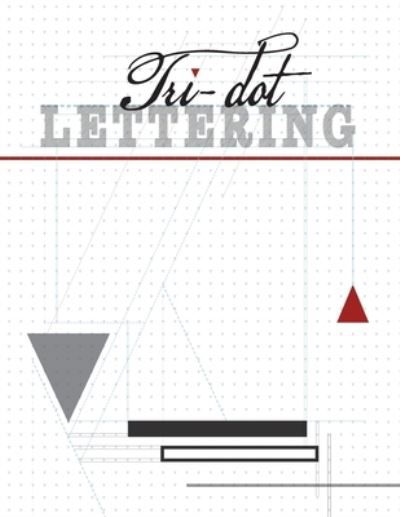 Tri-Dot Lettering: Triangle-Dot Grid Notebook - NoooBooks - Książki - Nooobooks - 9781925991093 - 30 września 2019