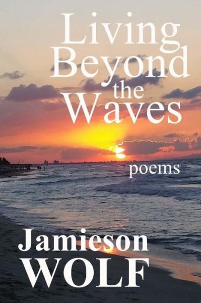 Cover for Jamieson Wolf · Living Beyond the Waves (Paperback Book) (2017)