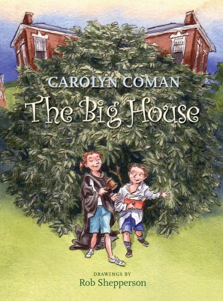 Cover for Carolyn Coman · The Big House (Hardcover Book) (2004)