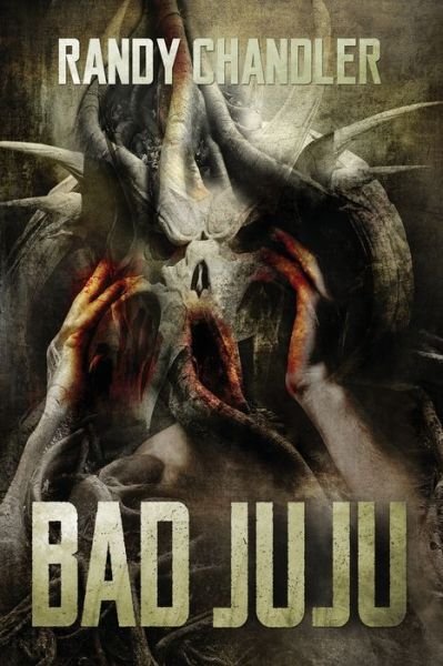 Cover for Randy Chandler · Bad Juju (Book) (2018)