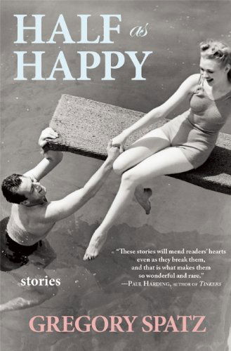 Cover for Gregory Spatz · Half As Happy: Stories (Paperback Book) (2020)