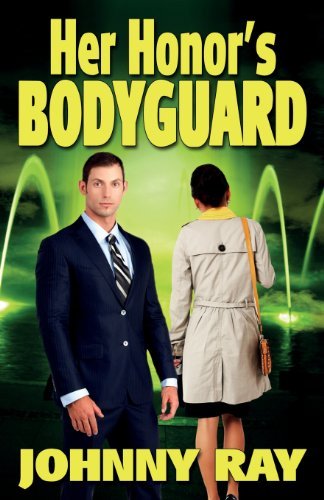 Cover for Johnny Ray · Her Honor's Bodyguard -- Paperback Version (Paperback Book) (2013)