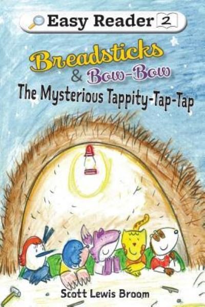 Cover for Scott Lewis Broom · The Mysterious Tappity-Tap-Tap - Breadsticks and Bow-Bow (Paperback Book) (2016)