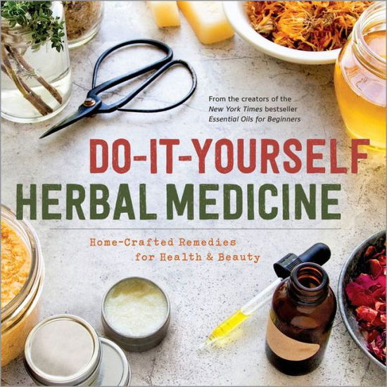 Cover for Sonoma Press · Do-It-Yourself Herbal Medicine: Holistic Healing Recipes Using Herbs and Essential Oils (Paperback Book) (2015)